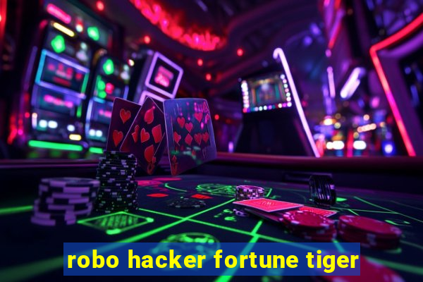 robo hacker fortune tiger